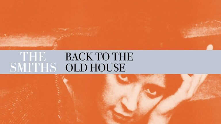 The Smiths – Back To The Old House (Official Audio)
