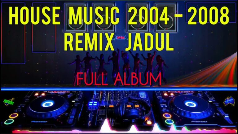 Dj House Music 2002 2004 2005 2006 2007 2008 – Dj Remix Jadul Dj Remix Jaman Sekolah