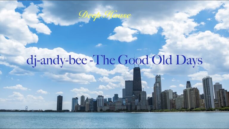 dj-andy-bee – The Good Old Days  (Deep House Funky Garage)