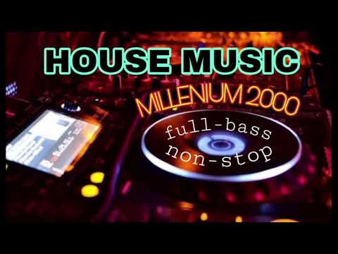 HOUSE MUSIC Millenium 2000| Dj dugem full bass nonstop