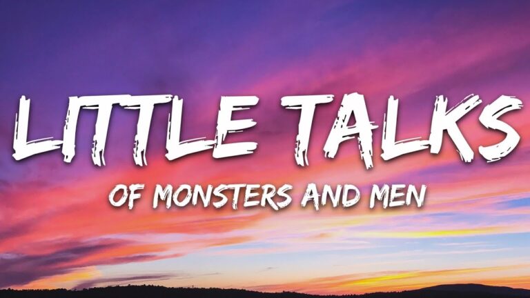 Of Monsters And Men – Little Talks (Lyrics)