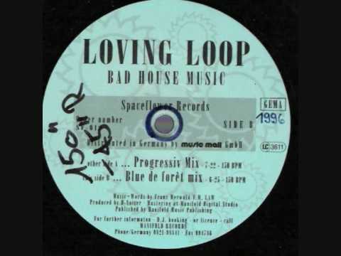 Loving Loop – Bad House Music (Progressiv Mix)
