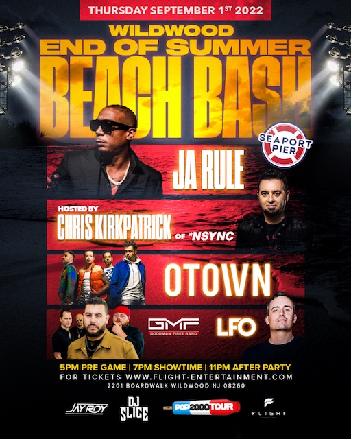Ja Rule, LFO, O-Town, and NSYNC’s Chris Kirkpatrick to kick off Labor Day weekend at the Seaport Pier in North Wildwood Thursday September 1 for “Wildwood End Of Summer Beach Bash”