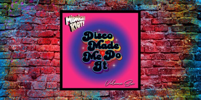 Midnight Riot Presents Disco Made Me Do It 6