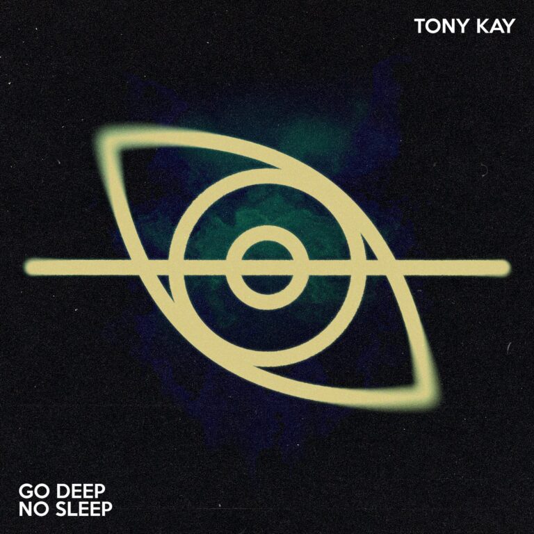 Tony Kay Introduces His Latest Banger ‘Go Deep No Sleep’ |