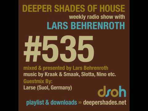 Deeper Shades Of House 535 – guest mix by LARSE (Germany) – DEEP SOULFUL HOUSE – Deeper Shades Of House – The best Deep House