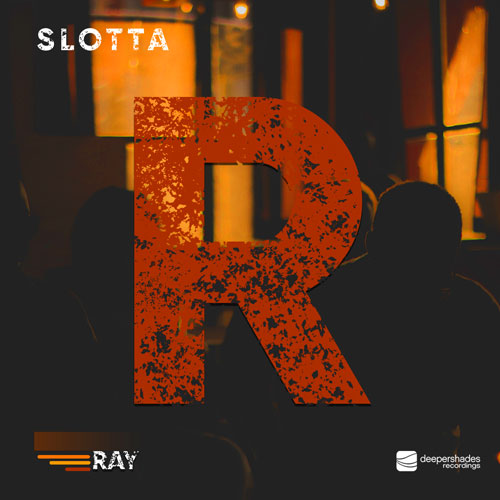 Slotta “R (RAY pt1)” Deeper Shades Recordings