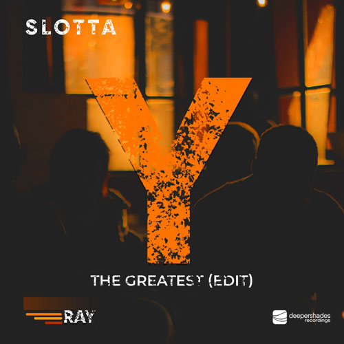 Slotta “The Greatest (Edit)” Deeper Shades Recordings