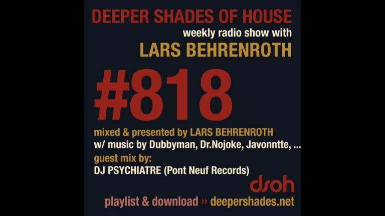 Deeper Shades Of House 818 w/ exclusive guest mix by DJ PSYCHIATRE