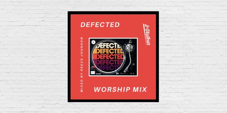 Defected Worship Mix – Mixed By Reece Johnson